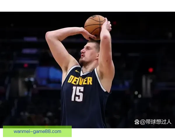 约基奇砍下22 14 14刷新纪录 板凳悍将成队史第一人